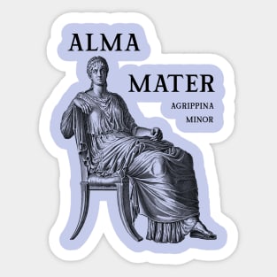 Alma Mater, Agrippina Minor Sticker